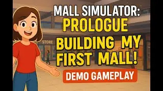 Mall Simulator: Prologue Gameplay Demo | Building My Dream Mall! 🛍️🔥