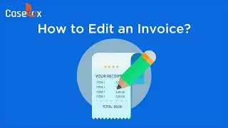 How to Edit an Invoice in New UI | CaseFox