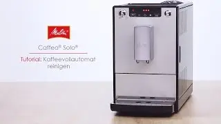 Caffeo® Solo® - Tutorial: Kaffeevollautomat reinigen