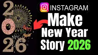 How to Make Instagram New Year Story 2026