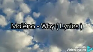 Mal&eacute;na - Why ( Lyrics )