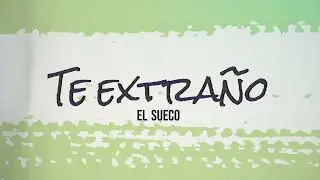 El Sueco - Te extraño