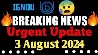 IGNOU Urgent New Update 2024🔥| IGNOU 2024