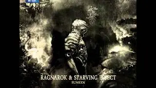 Ragnarok & Starving Insect - Sunken (Starving Insect's Whalecore Remix)
