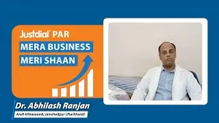 From Visibility to Credibility &mdash; A Doctor&rsquo;s Digital Journey with Justdial | Jamshedpur