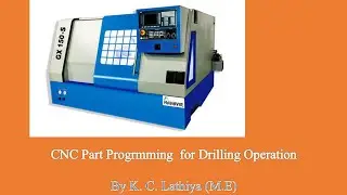 CAM::Lec-3 Unit-5 CNC Part programming for Drilling operation By K.C.Lathiya