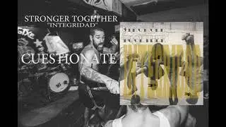 STRONGER TOGETHER - CUESTIONATE