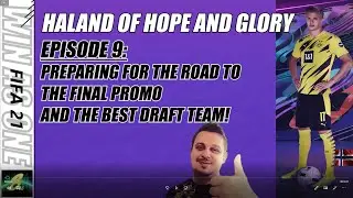 FIFA 21 - HALAND OF HOPE AND GLORY EP 9 - RTTF PROMO PLANNING