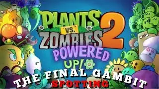 Plants vs Zombies 2: Powered UP! - The Final Gambit (Modern Day Final Wave) | SOEWT