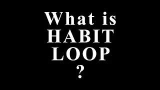What Is the Habit Loop? The Hidden System Controlling Almost Everything You Do