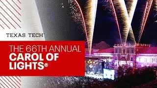 The 66th Annual Carol of Lights&reg; | Texas Tech University