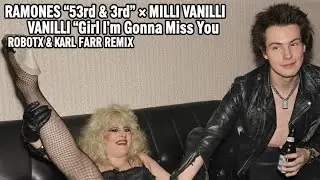 Ramones &ldquo;53rd & 3rd&rdquo; &times; Milli Vanilli &ldquo;Girl I&rsquo;m Gonna Miss You&rdquo; ROBOTX Remix (Fan Edit)