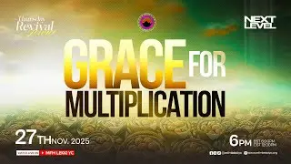 THURSDAY SERVICE (GRACE FOR MULTIPLICATION) WITH PASTOR TOBI POPOOLA ||27|11|2025