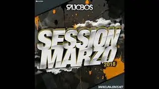 Dj Rajobos - Session Marzo 2018  ( www.djrajobos.net )