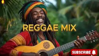 REGGAE MIX #Reggae #Dancehall #RootsReggae #ConsciousMusic #Reggae2025