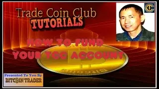 Trade Coin Club Tutorials | How To Fund Your TCC Account