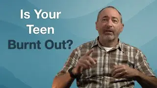 Help Your Teen Avoid School Burnout