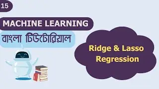 Ridge and Lasso Regression | Machine Learning Bangla Tutorial