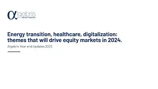🇬🇧 Year-end Updates 2023 | Energy, healthcare and digitalization to drive equity markets in 2024.