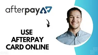 How to Use Afterpay Card Online (Best Method)