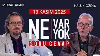 Ne Var Ne Yok 13 Kasım 2025 / Murat Akan - Haluk &Ouml;zdil