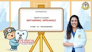 Orthodontics | Orthopedic Appliances | Dr. S. Priyadarshini Ft.