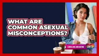 What Are Common Asexual Misconceptions?