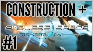 The Return = Construction + Endless Space: Disharmony #1