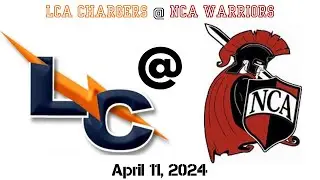 LCA Chargers @ NCA Warriors - Varsity
