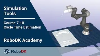 Cycle Time Estimation - Course 7.10 - RoboDK Academy