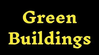 How To Pronounce &rdquo;Green Buildings&rdquo; Correctly? How to say &ldquo;Green Buildings