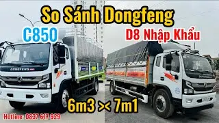 So S&aacute;nh Dongfeng: C850 v&agrave; D8 Nhập Khẩu