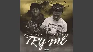 Try Me (feat. YSN Rek)