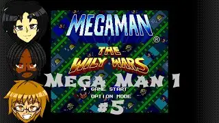3 Dorks Play Mega Man: The Wily Wars - Mega Man 1 | #5