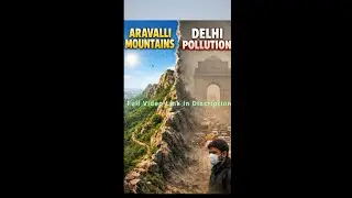 &ldquo;Aravalli Mountains vs Delhi Pollution Jo Koi Nahi Batata Full Video #aravallihills #delhipollution