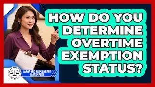 How Do You Determine Overtime Exemption Status?