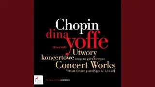 Andante spianato i Wielki Polonez in E Flat-Major, Op. 22: I.Andante