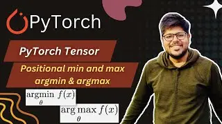 Find positional min and max (argmin & argmax) | PyTorch | Yash Jain