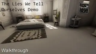 The Lies We Tell Ourselves Demo : Walkthrough/Guide (No talking or commentary )
