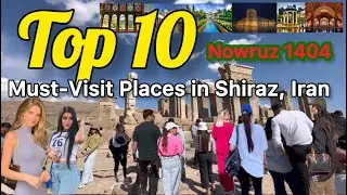 Top 10 Must-Visit Places in Shiraz, Iran | Best Tourist Attractions for Nowruz 1404