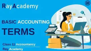 2  -  Business Transaction I Basic Accounting Terms  I Class 11 I Accountancy I Ray Academy I SK Ray