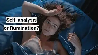 Self-analysis or Rumination? (FREE Seminar in Description)