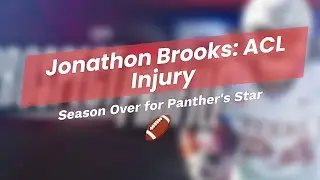 🏈 Jonathon Brooks: ACL Nightmare! 😢