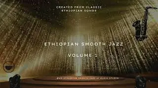 Ethiopian Smooth Jazz Mix