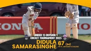 Didula Samarasinghe 67 (94) vs St. Anthony's College - Under 13 Division 1 Cricket Tournament 2025