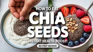 Stop Guessing! Here's Exactly How to Eat Chia Seeds for Instant Health Boost! 