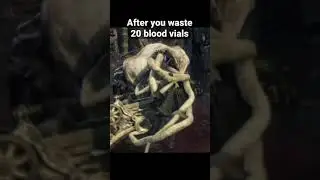 After You Waste 20 Blood Vials #bloodborne #shorts #gaming