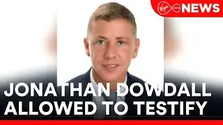 The Special Criminal Court ruled Jonathan Dowdall will be allowed to testify in Regency murder trial