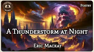 A Thunderstorm at Night | Eric Mackay | Poetry | Audiobook | Old Time Books