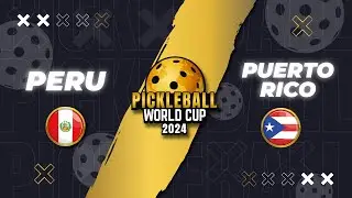 PERU vs. PUERTO RICO | 2024 PICKLEBALL WORLD CUP